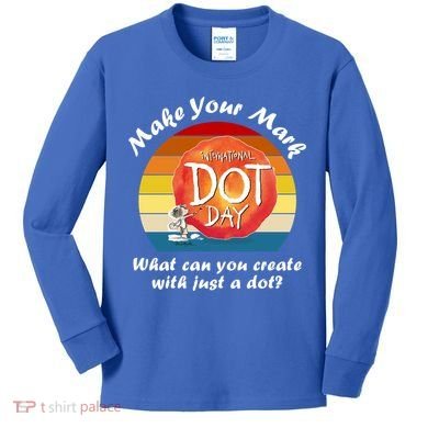 Make Your Mark International Dot Day What You Can Create Kids Long Sleeve Shirt