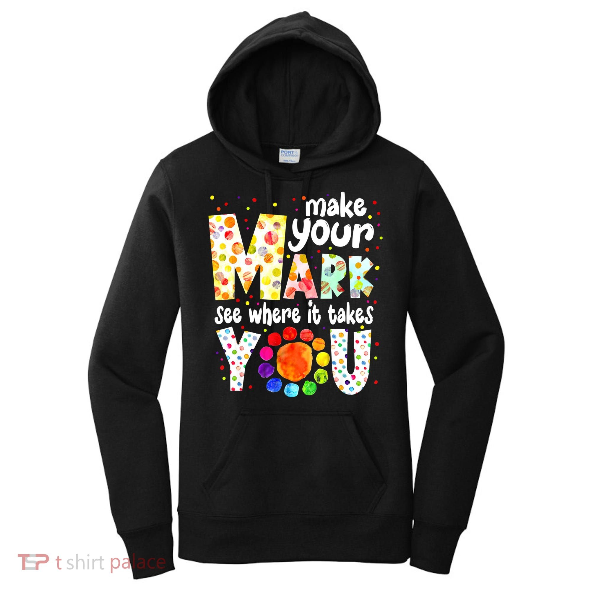 Make Your Mark And See Where It Takes You Dot Day Boys Women's Hoodie