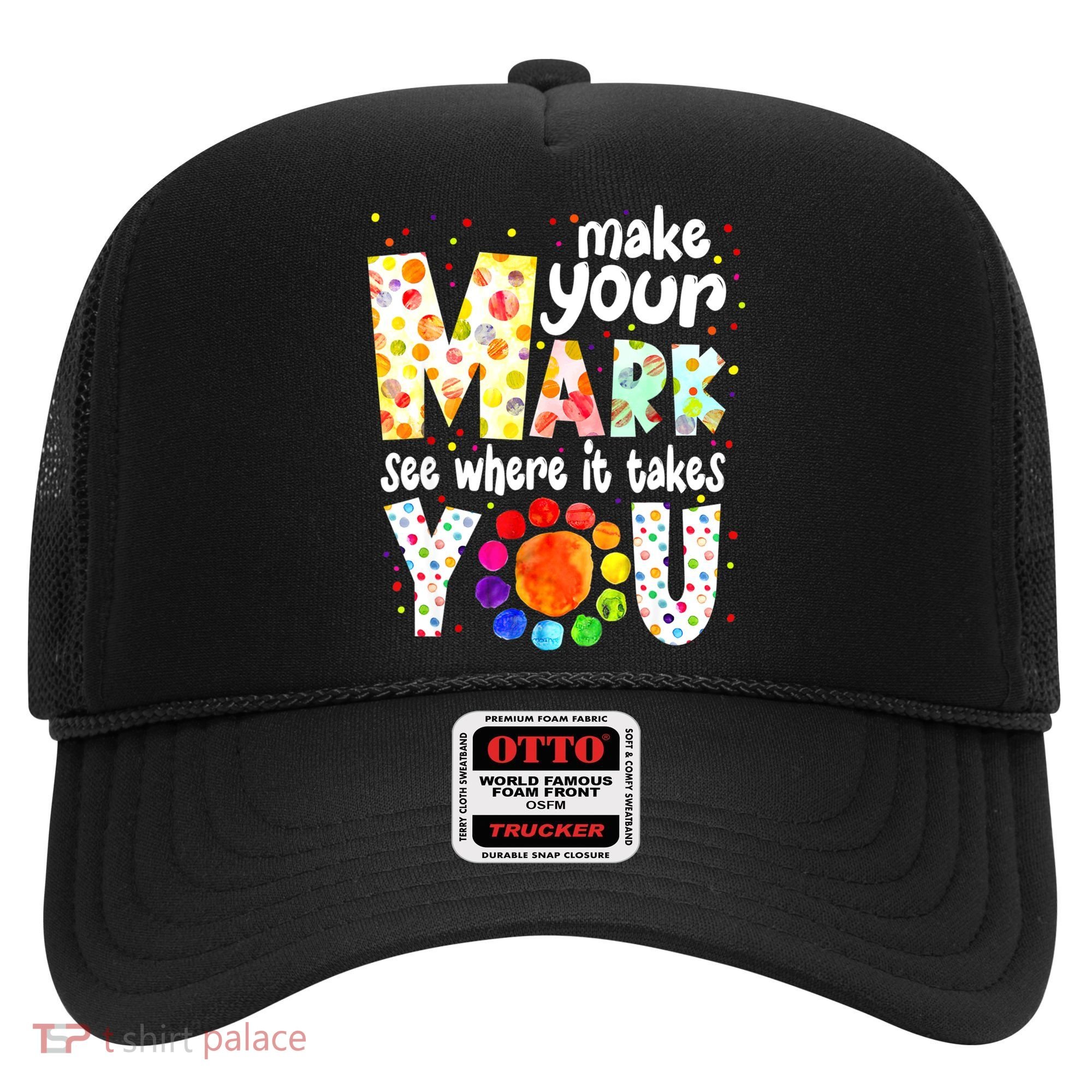 Make Your Mark And See Where It Takes You Dot Day Boys Hat