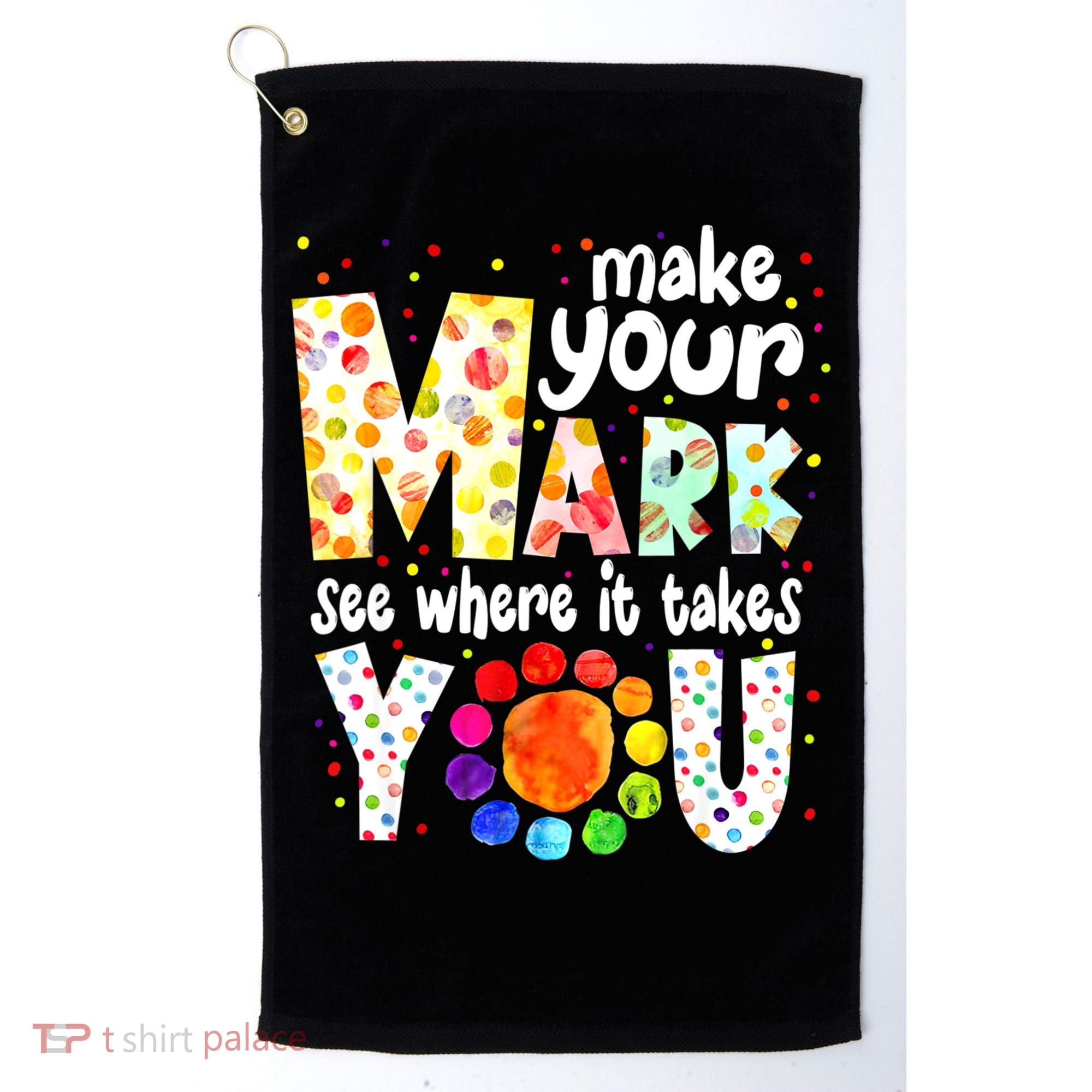 Make Your Mark And See Where It Takes You Dot Day Boys Golf Towel