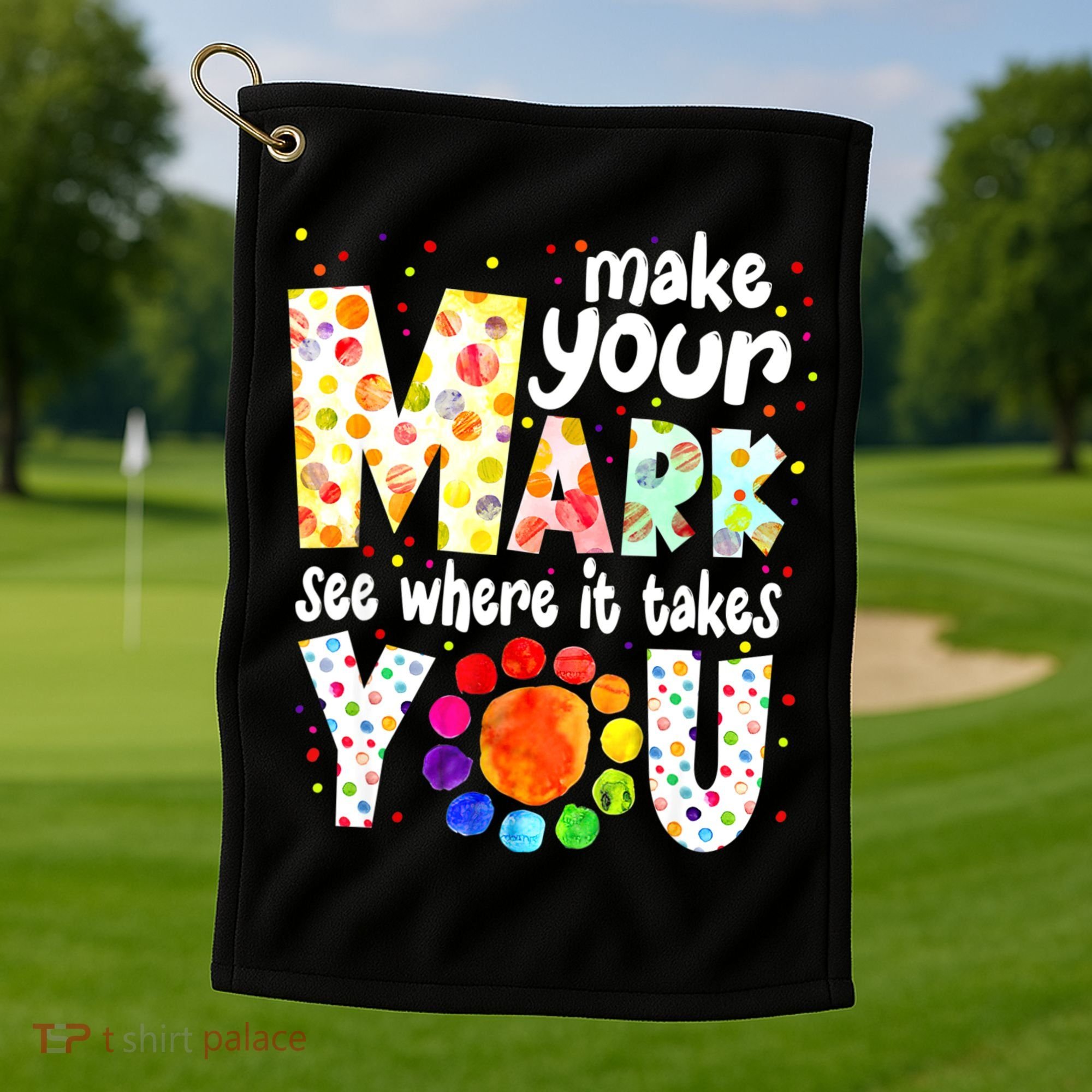 Make Your Mark And See Where It Takes You Dot Day Boys Golf Towel