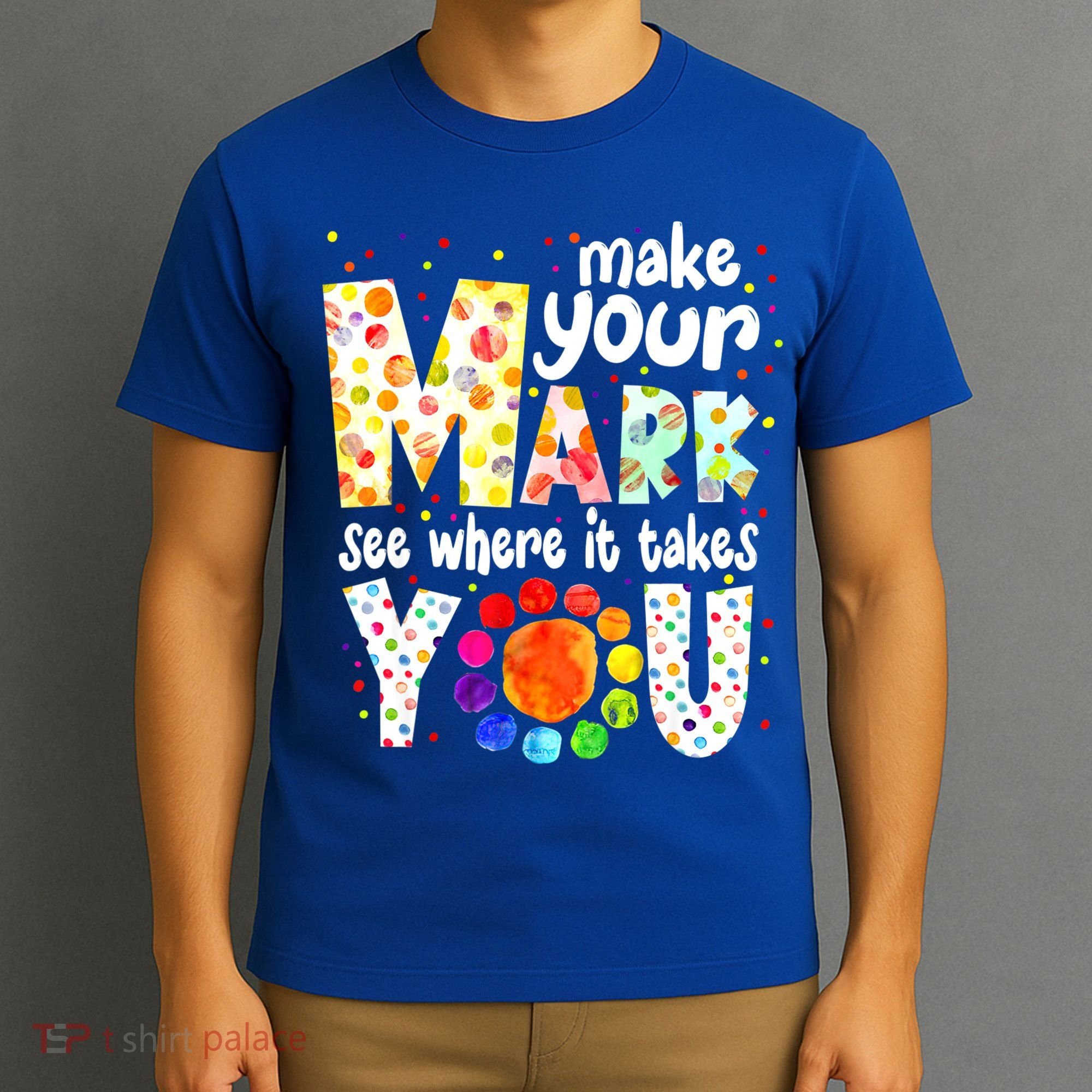 Make Your Mark And See Where It Takes You Dot Day Boys T-Shirt