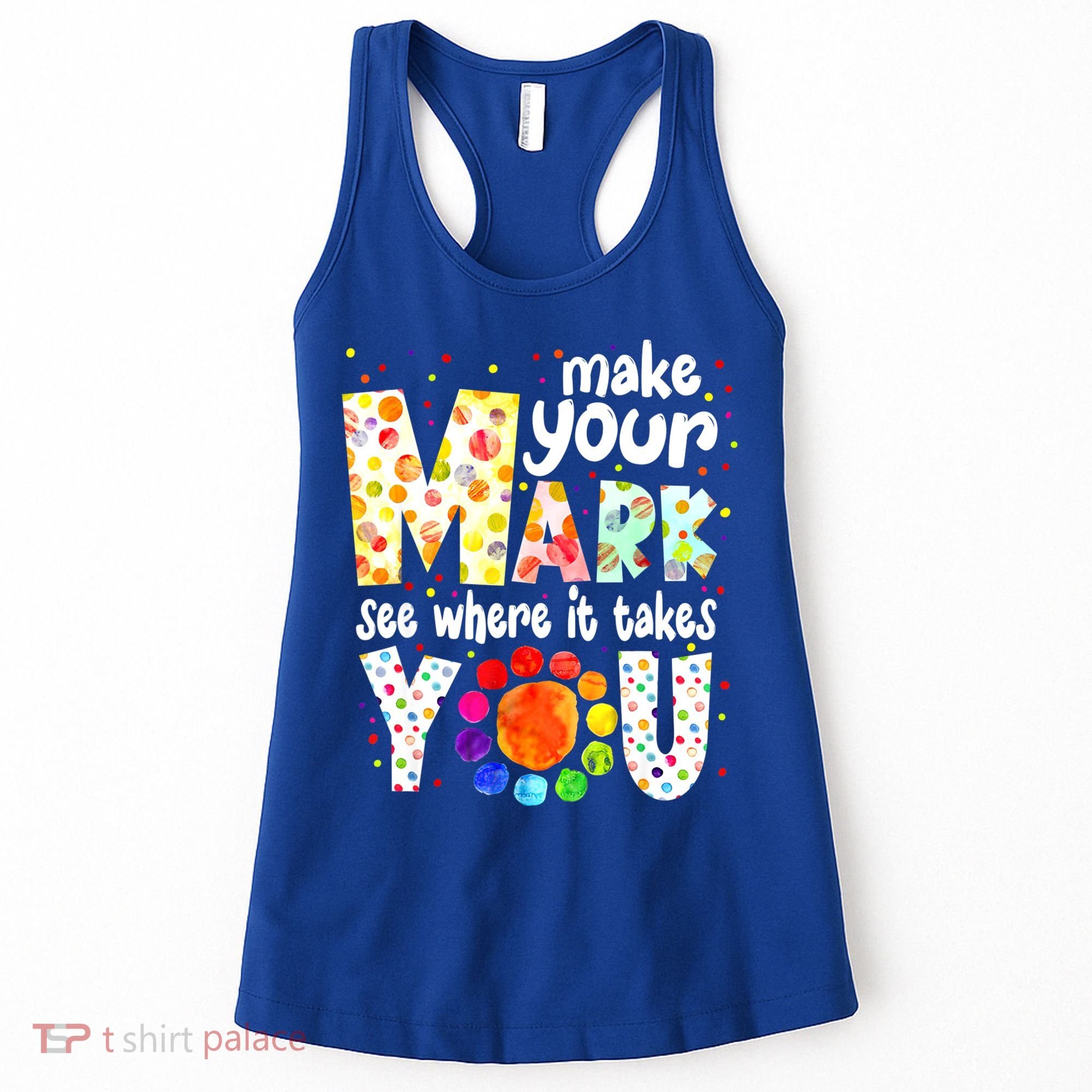 Make Your Mark And See Where It Takes You Dot Day Boys Women's Tank Top