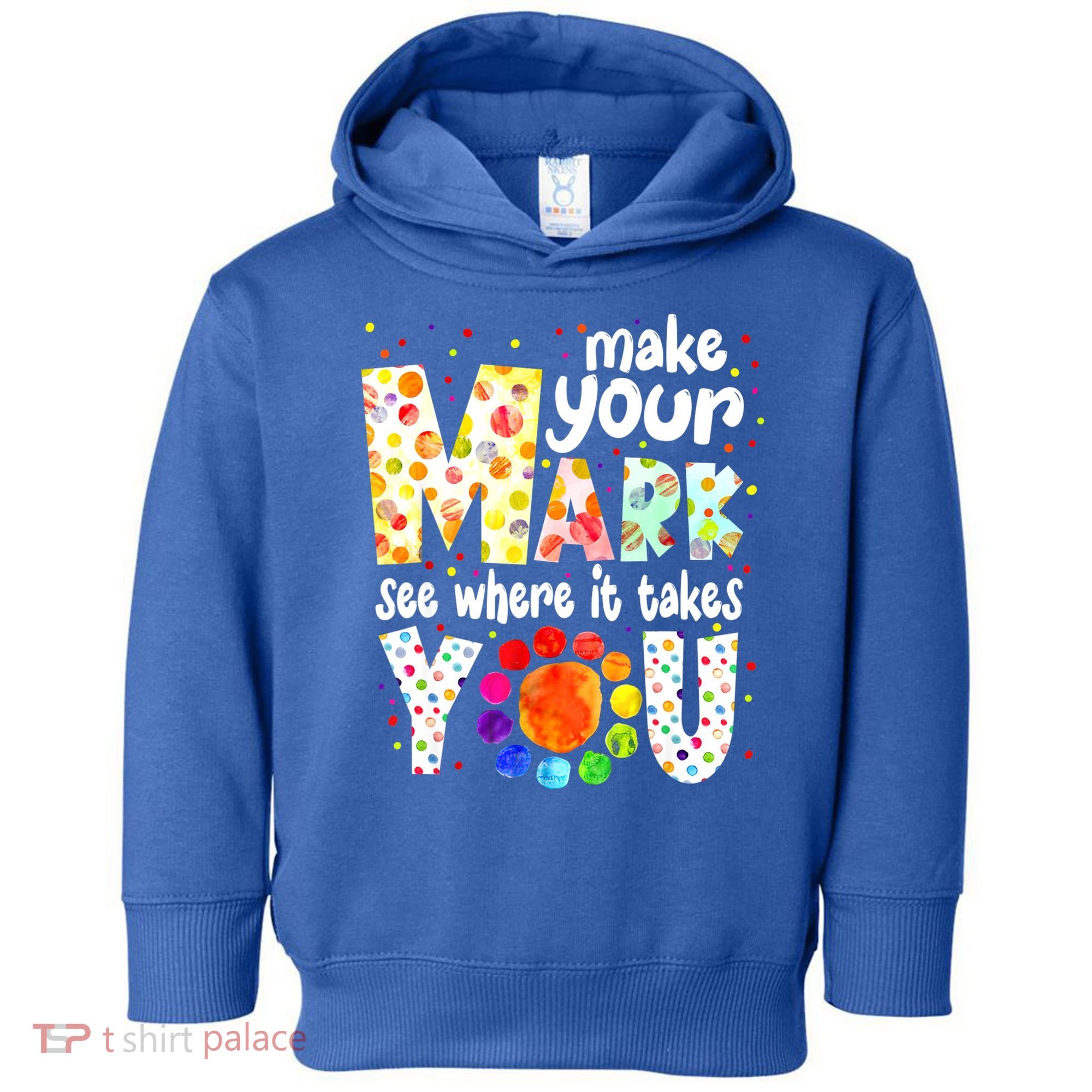 Make Your Mark And See Where It Takes You Dot Day Boys Toddler Hoodie