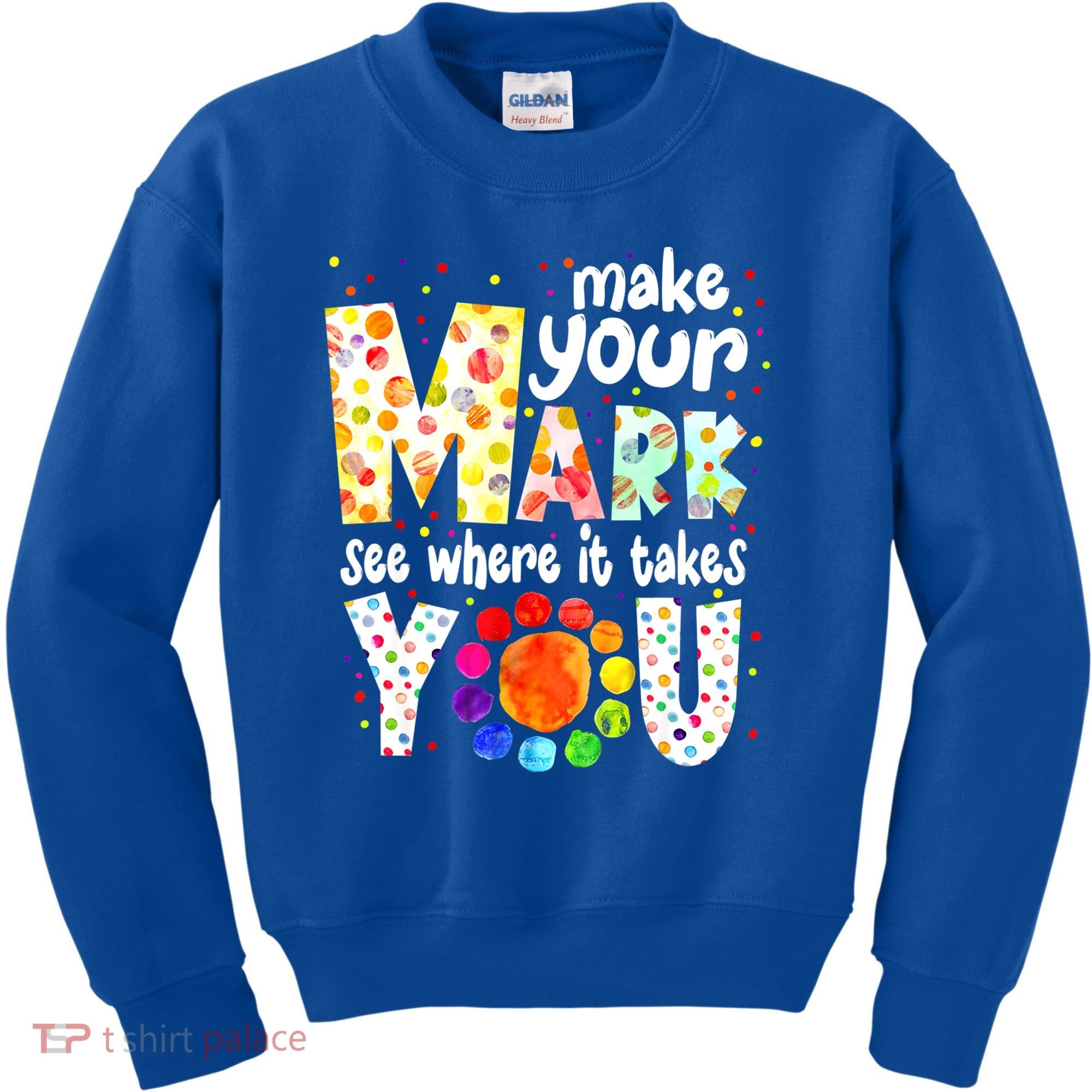 Make Your Mark And See Where It Takes You Dot Day Boys Kids Sweatshirt