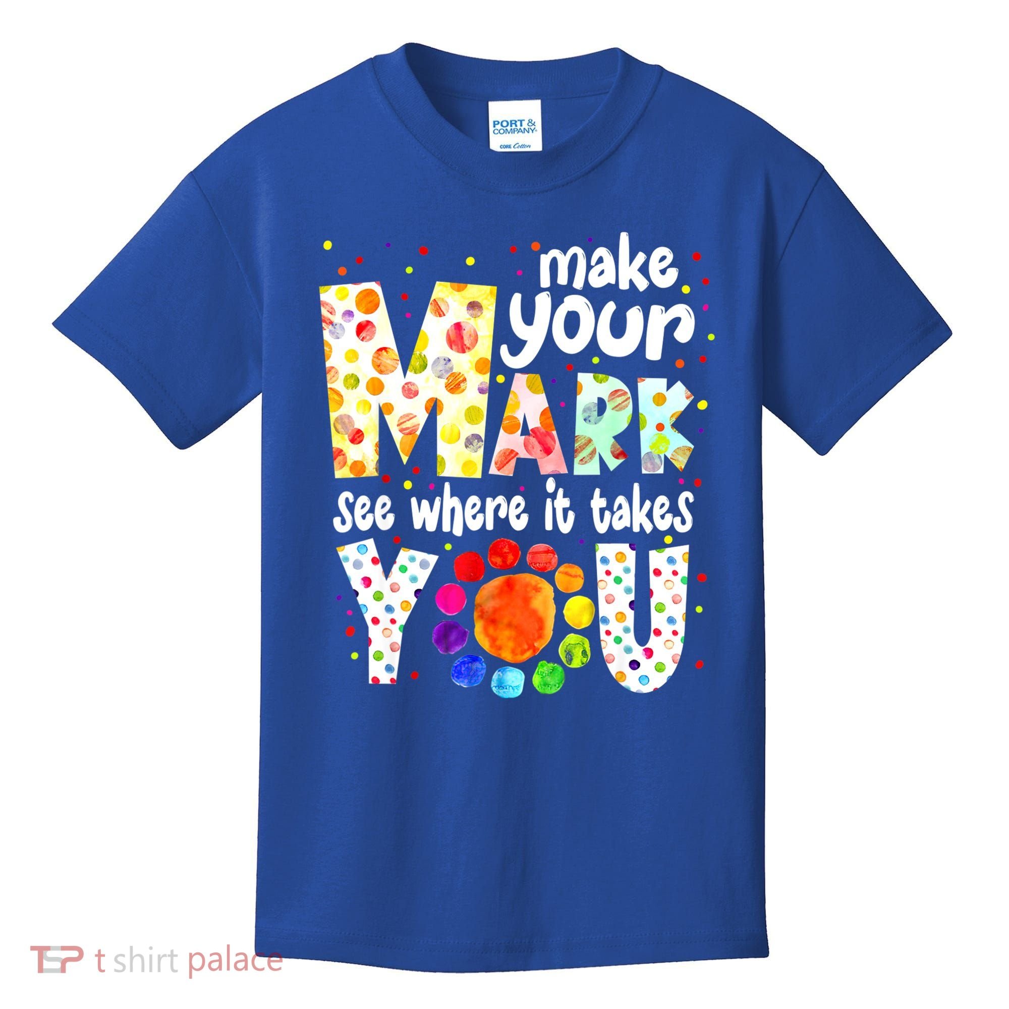 Make Your Mark And See Where It Takes You Dot Day Boys Kids T-Shirt
