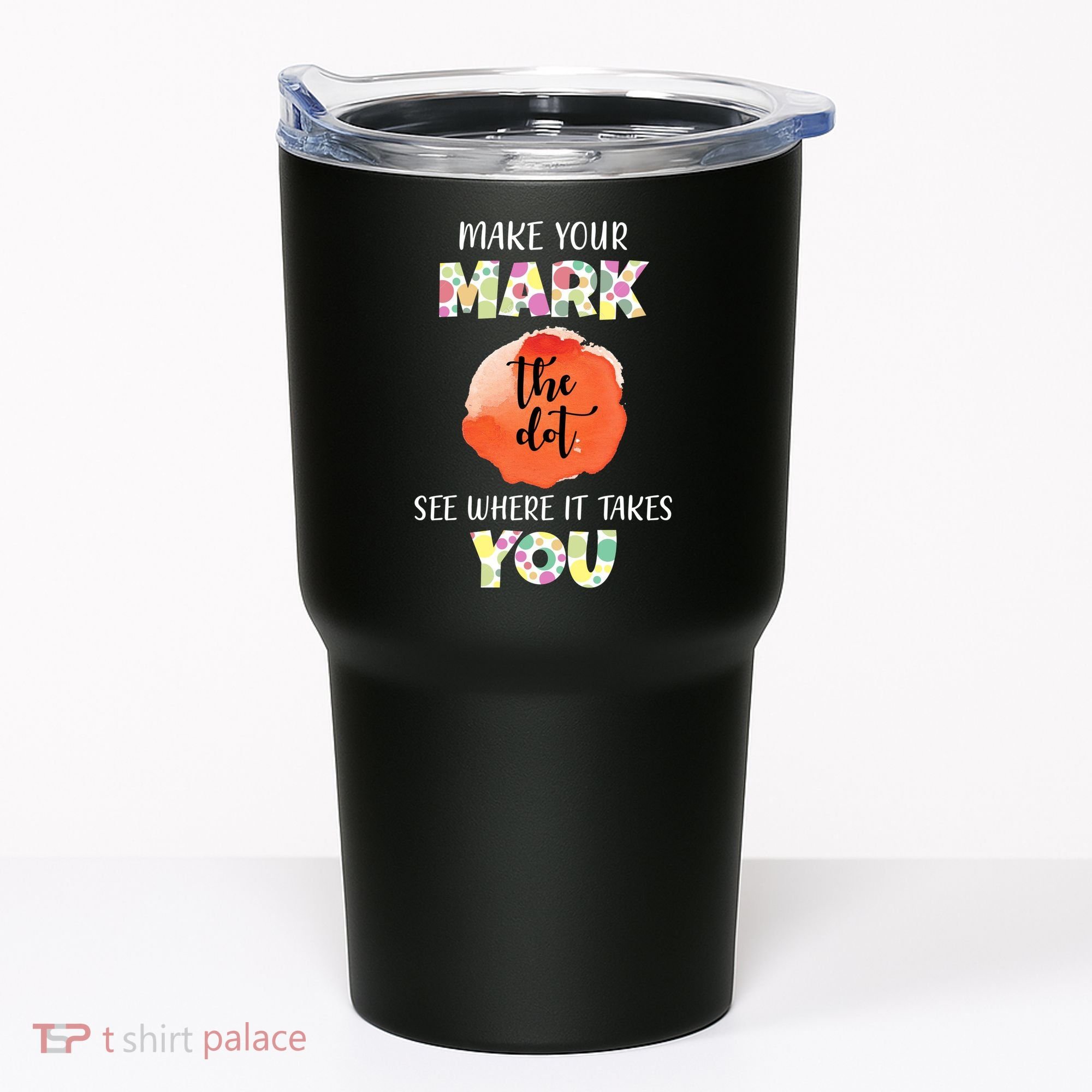 Make Your Mark Dot Day See Where It Takes You The Dot Tumbler