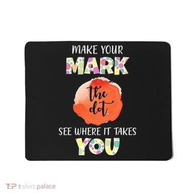 Make Your Mark Dot Day See Where It Takes You The Dot Mousepad