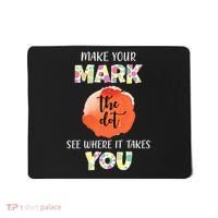 Make Your Mark Dot Day See Where It Takes You The Dot Mousepad thumb 0