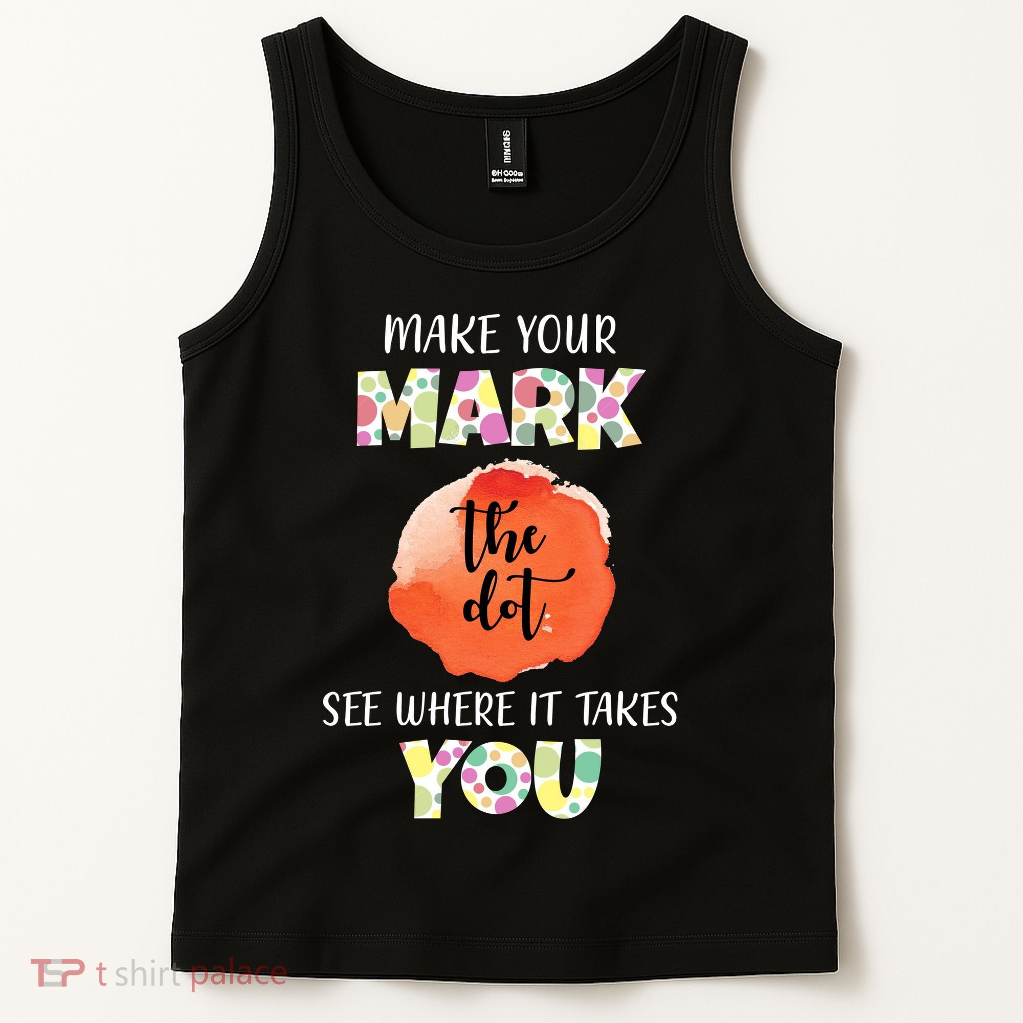 Make Your Mark Dot Day See Where It Takes You The Dot Tank Top