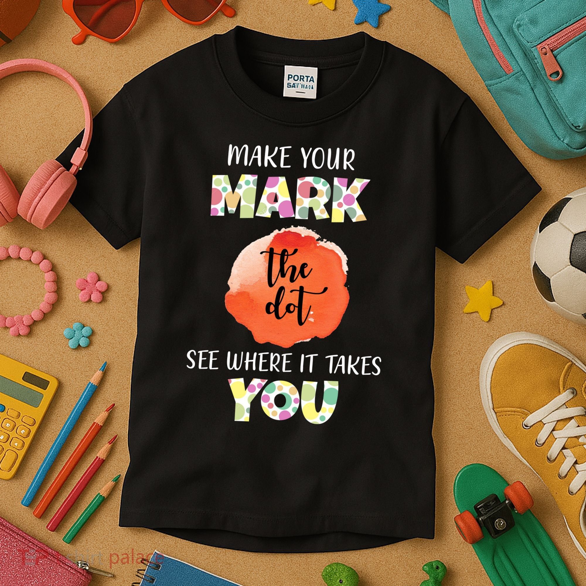 Make Your Mark Dot Day See Where It Takes You The Dot Kids T-Shirt