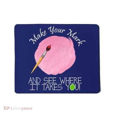 Make Your Mark And See Where It Takes You Dot Day Paint Brush Mousepad