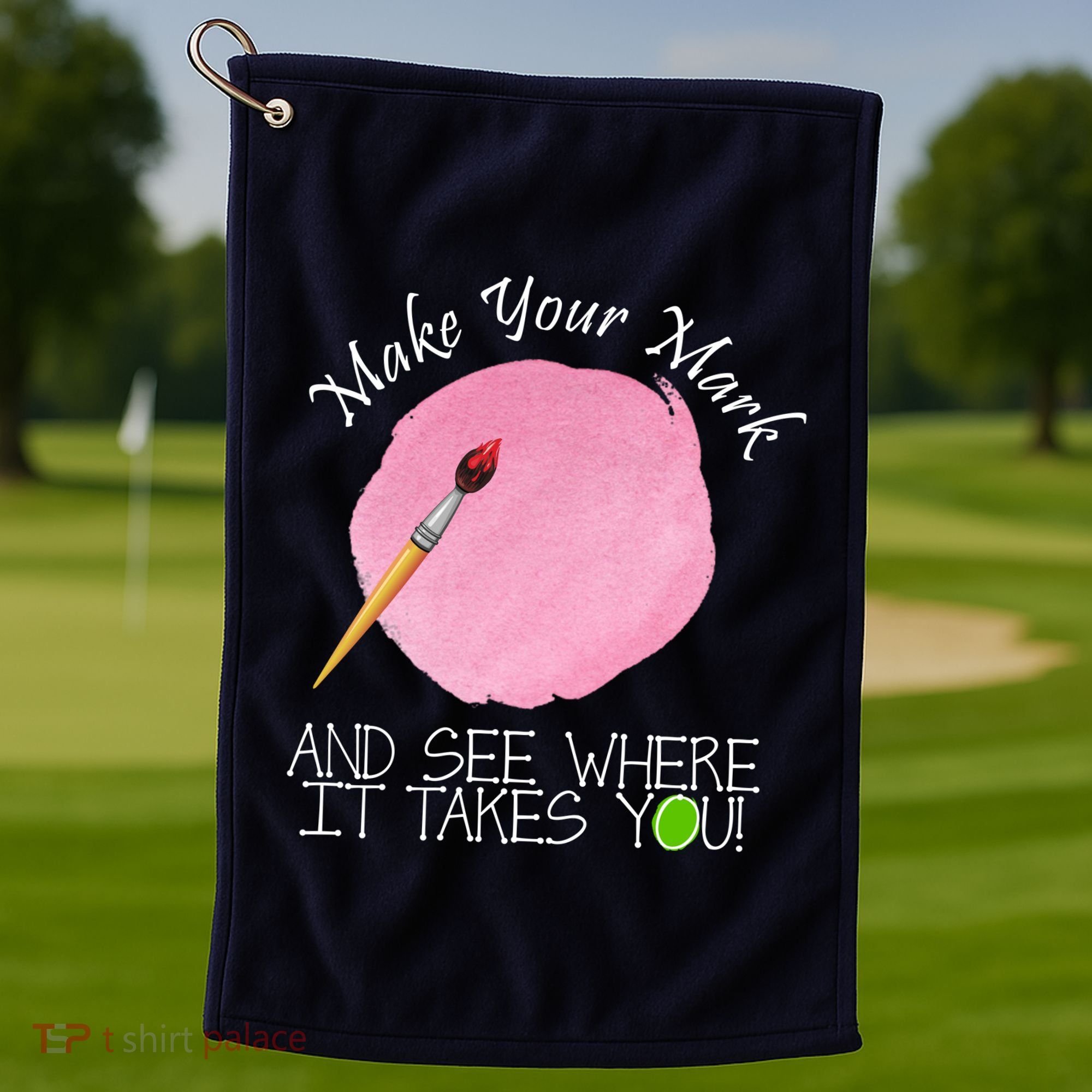 Make Your Mark And See Where It Takes You Dot Day Paint Brush Golf Towel
