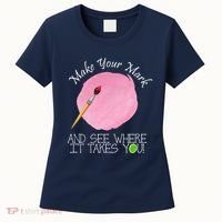 Make Your Mark And See Where It Takes You Dot Day Paint Brush Women's T-Shirt thumb 0