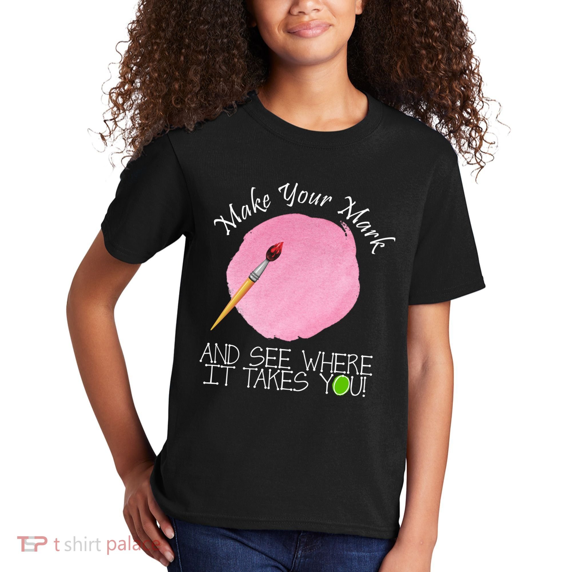 Make Your Mark And See Where It Takes You Dot Day Paint Brush Kids T-Shirt