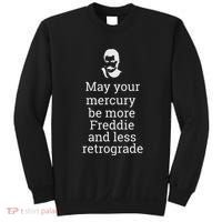 May Your Mercury Be More Freddie And Less Retrograde Delight Sweatshirt thumb 0