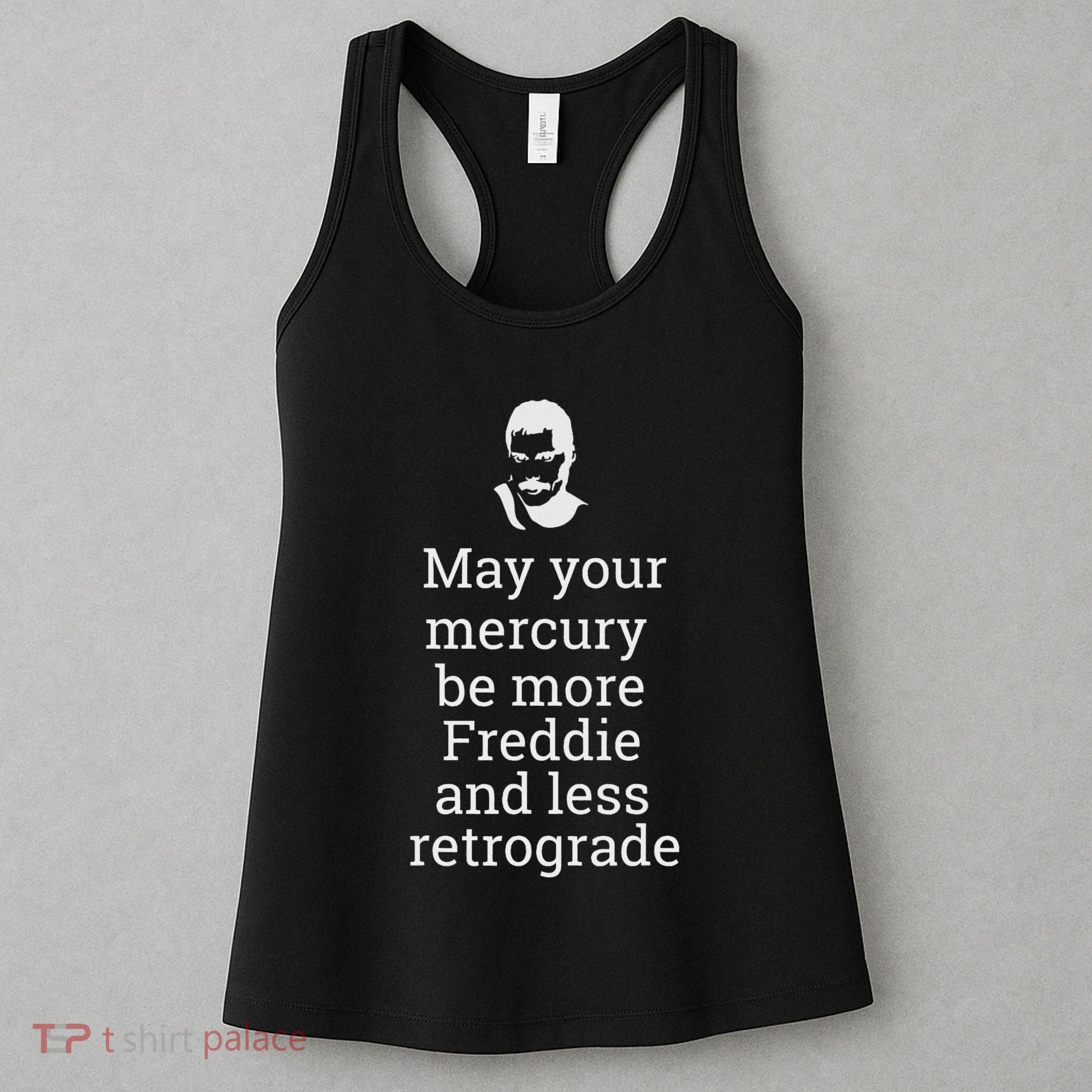 May Your Mercury Be More Freddie And Less Retrograde Delight Women's Tank Top