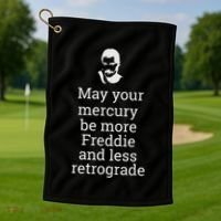 May Your Mercury Be More Freddie And Less Retrograde Delight Golf Towel thumb 1