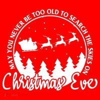 May You Never Be Too Old To Search The Skies On Christmas Eve Sweatshirt thumb 3
