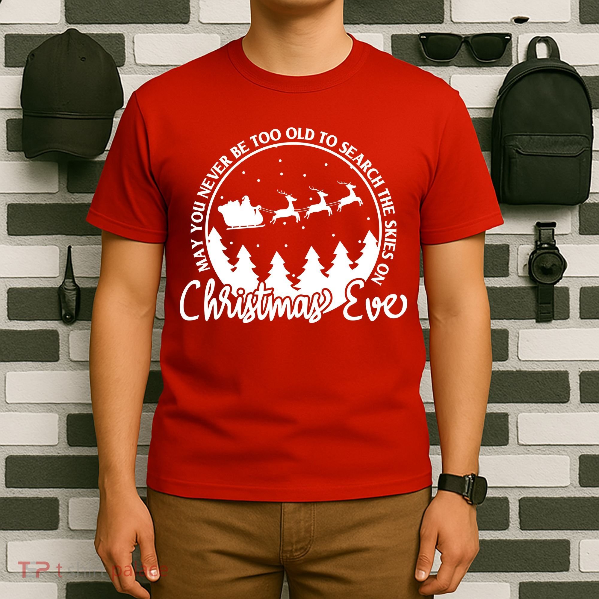 May You Never Be Too Old To Search The Skies On Christmas Eve T-Shirt