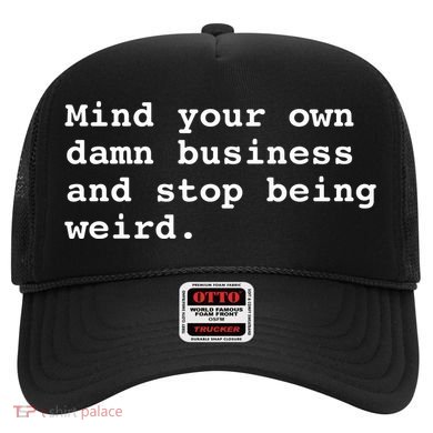 Mind Your Own Business Gift For Democrat Vote Blue Weird Hat