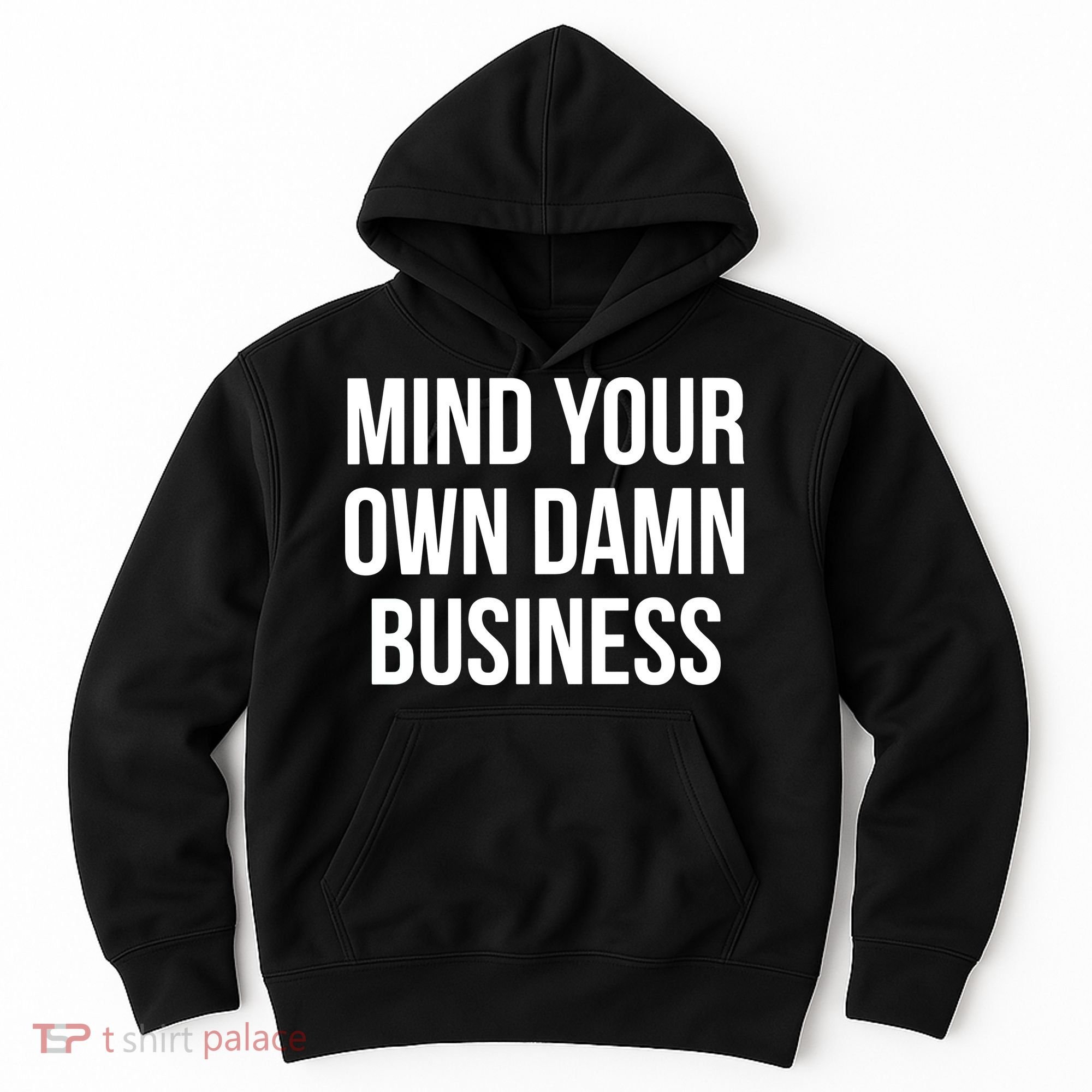 Mind Your Own Damn Business Hoodie