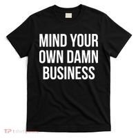 Mind Your Own Damn Business T-Shirt thumb 0
