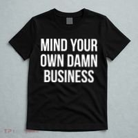 Mind Your Own Damn Business T-Shirt thumb 5