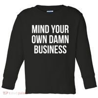 Mind Your Own Damn Business Toddler Long Sleeve Shirt thumb 0