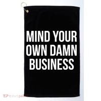 Mind Your Own Damn Business Golf Towel thumb 0