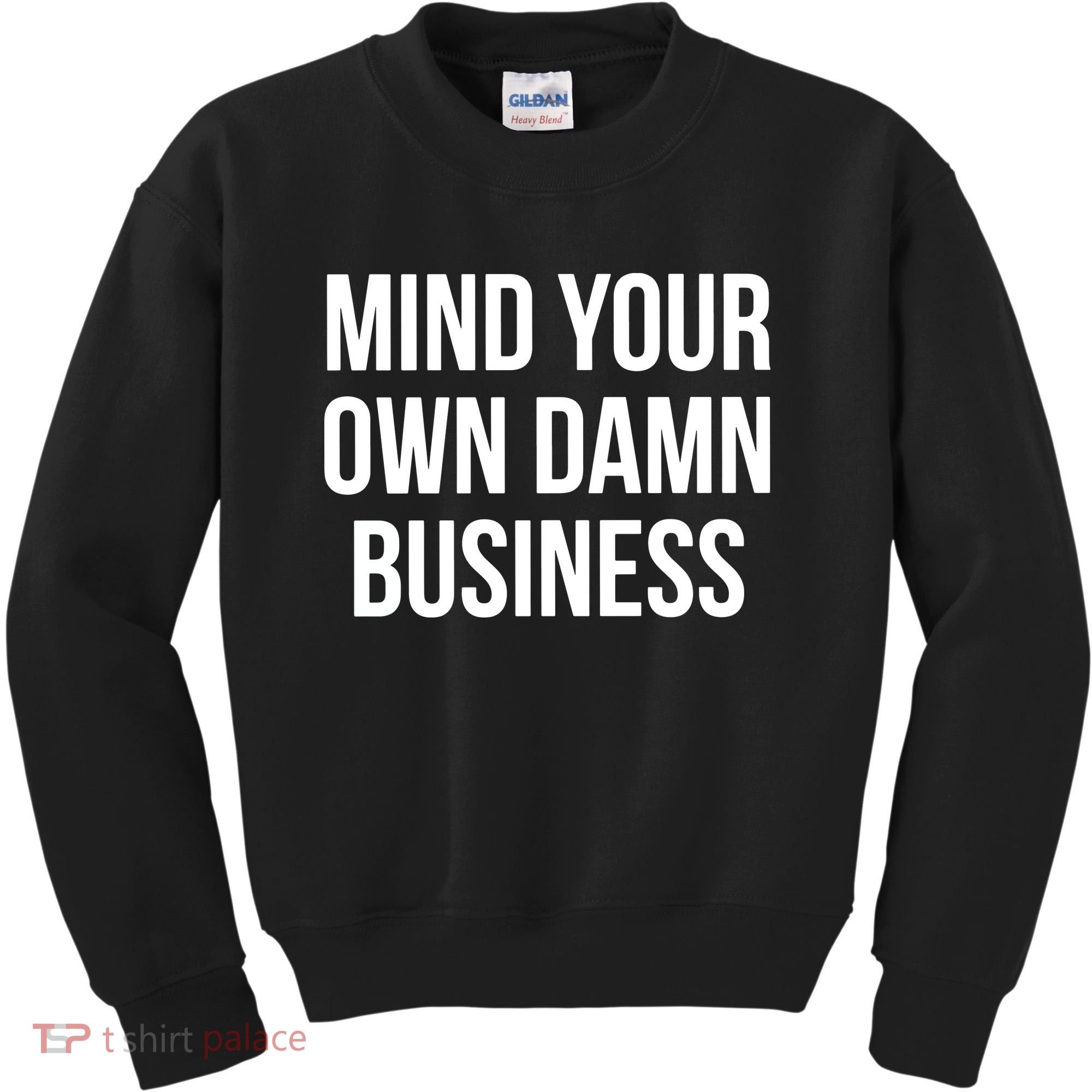 Mind Your Own Damn Business Kids Sweatshirt