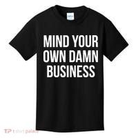 Mind Your Own Damn Business Kids T-Shirt thumb 0