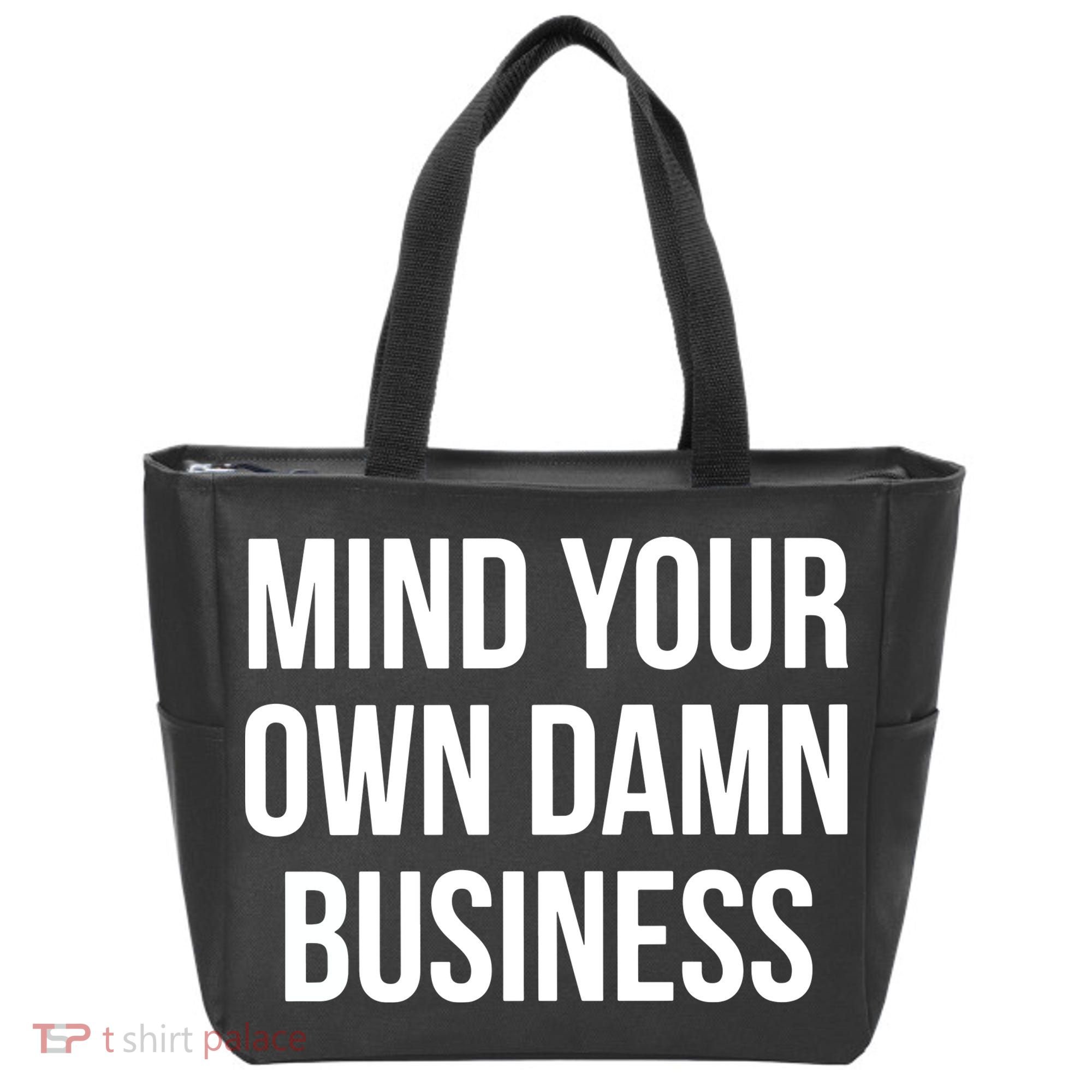 Mind Your Own Damn Business Tote Bag