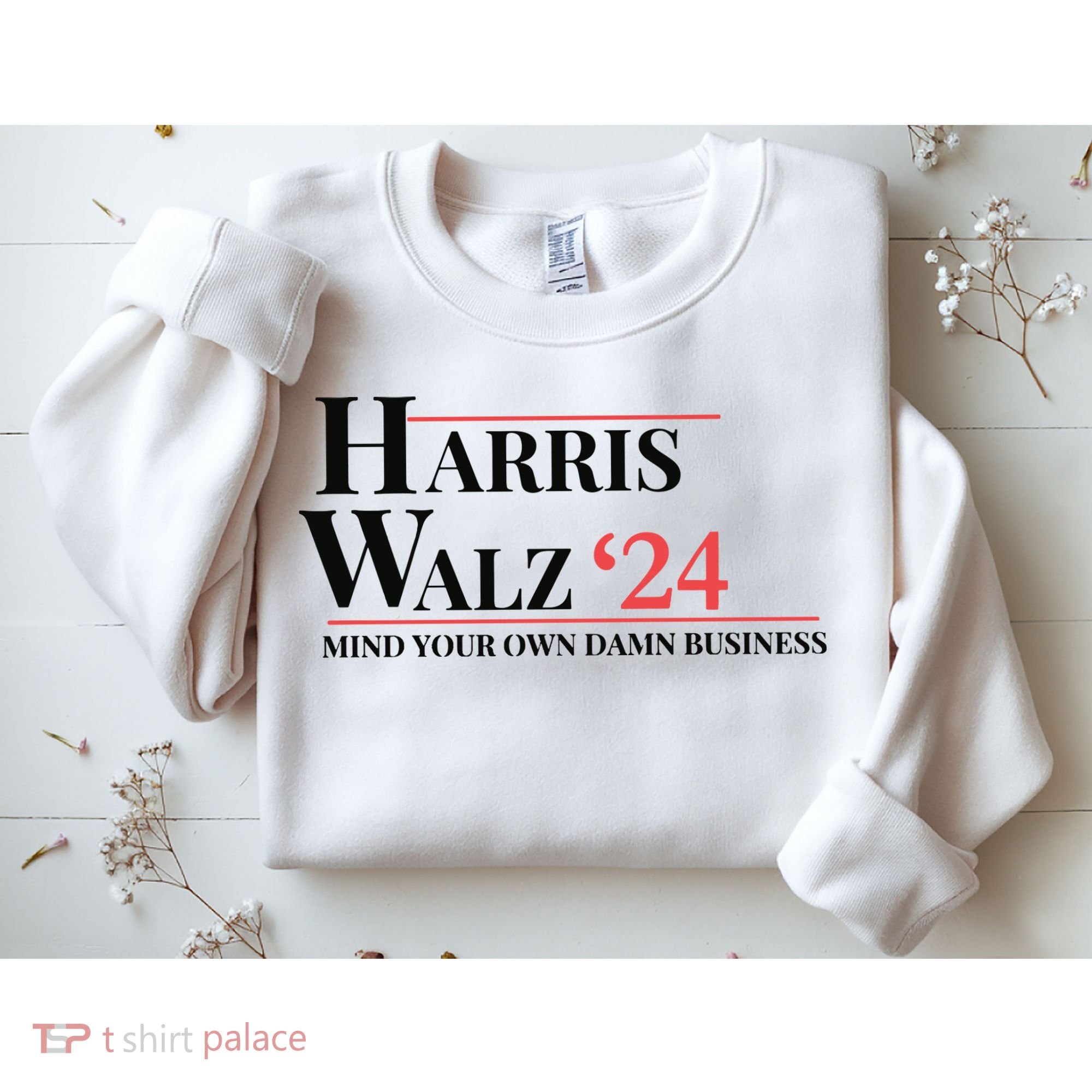 Mind Your Own Damn Business Harris Walz 2024 Sweatshirt