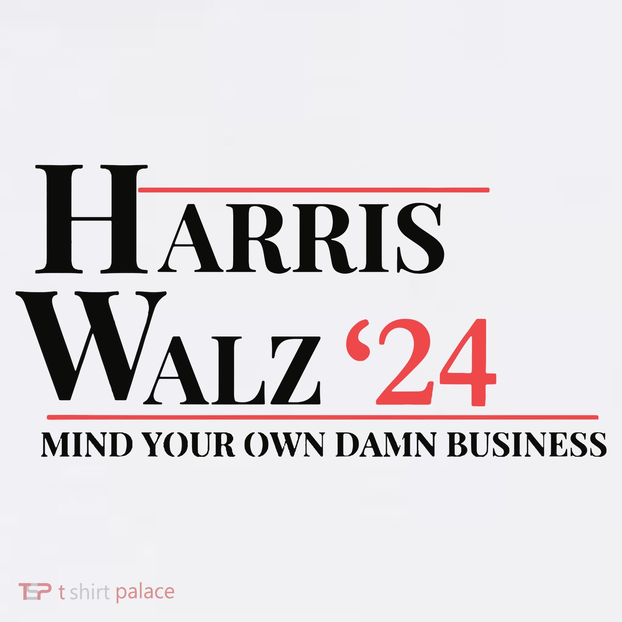 Mind Your Own Damn Business Harris Walz 2024 Sweatshirt