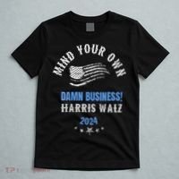 Mind Your Own Damn Business! Harris Walz Election 2024 T-Shirt thumb 5