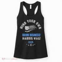 Mind Your Own Damn Business! Harris Walz Election 2024 Women's Tank Top thumb 0
