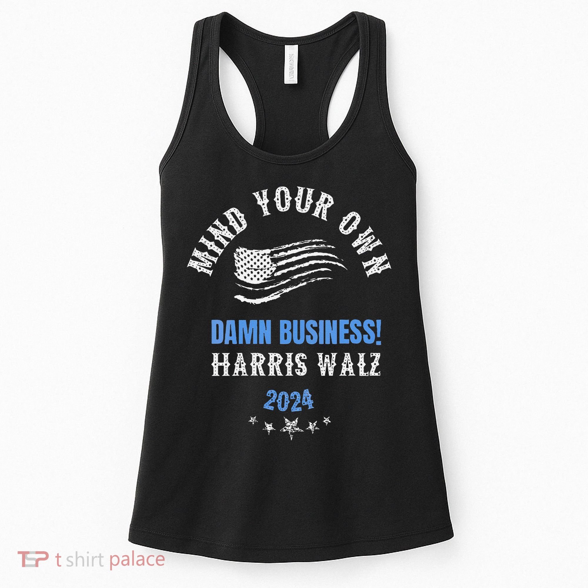 Mind Your Own Damn Business! Harris Walz Election 2024 Women's Tank Top