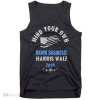 Mind Your Own Damn Business! Harris Walz Election 2024 Tank Top thumb 0