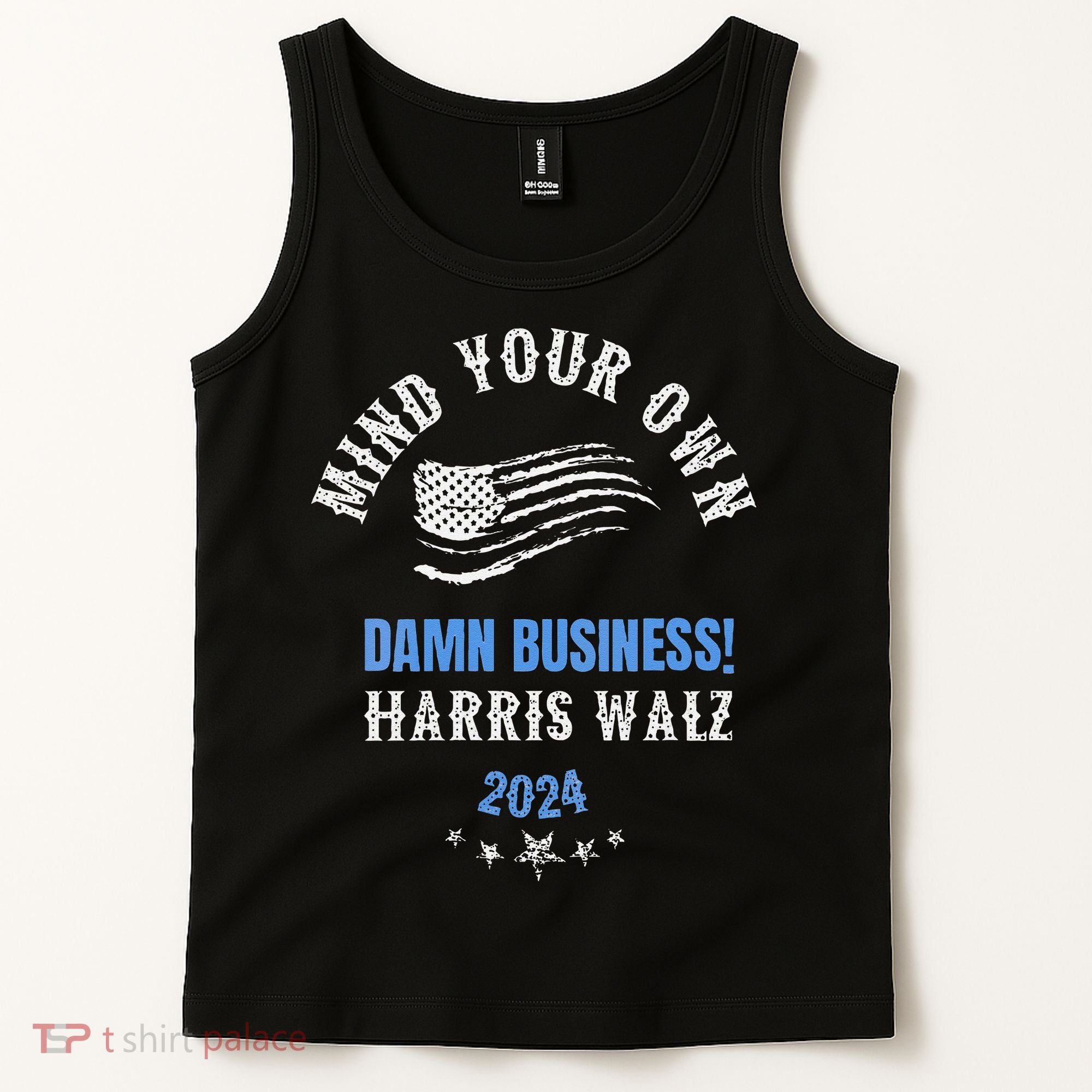 Mind Your Own Damn Business! Harris Walz Election 2024 Tank Top