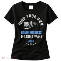 Mind Your Own Damn Business! Harris Walz Election 2024 Women's T-Shirt thumb 0