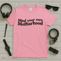 Mind Your Own Motherhood Mom Life T-Shirt thumb 5