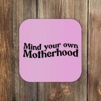 Mind Your Own Motherhood Mom Life Coaster thumb 0