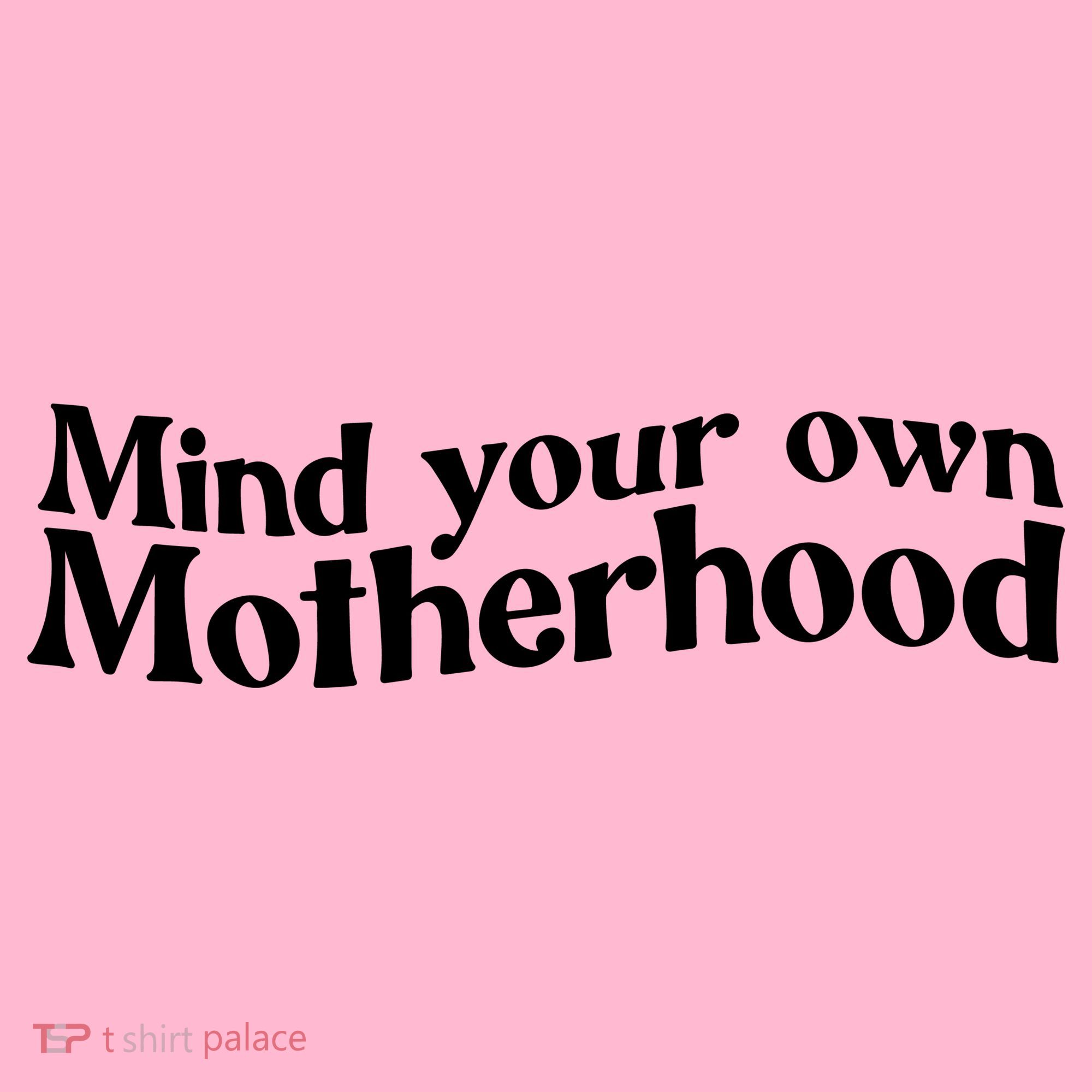 Mind Your Own Motherhood Mom Life Mousepad