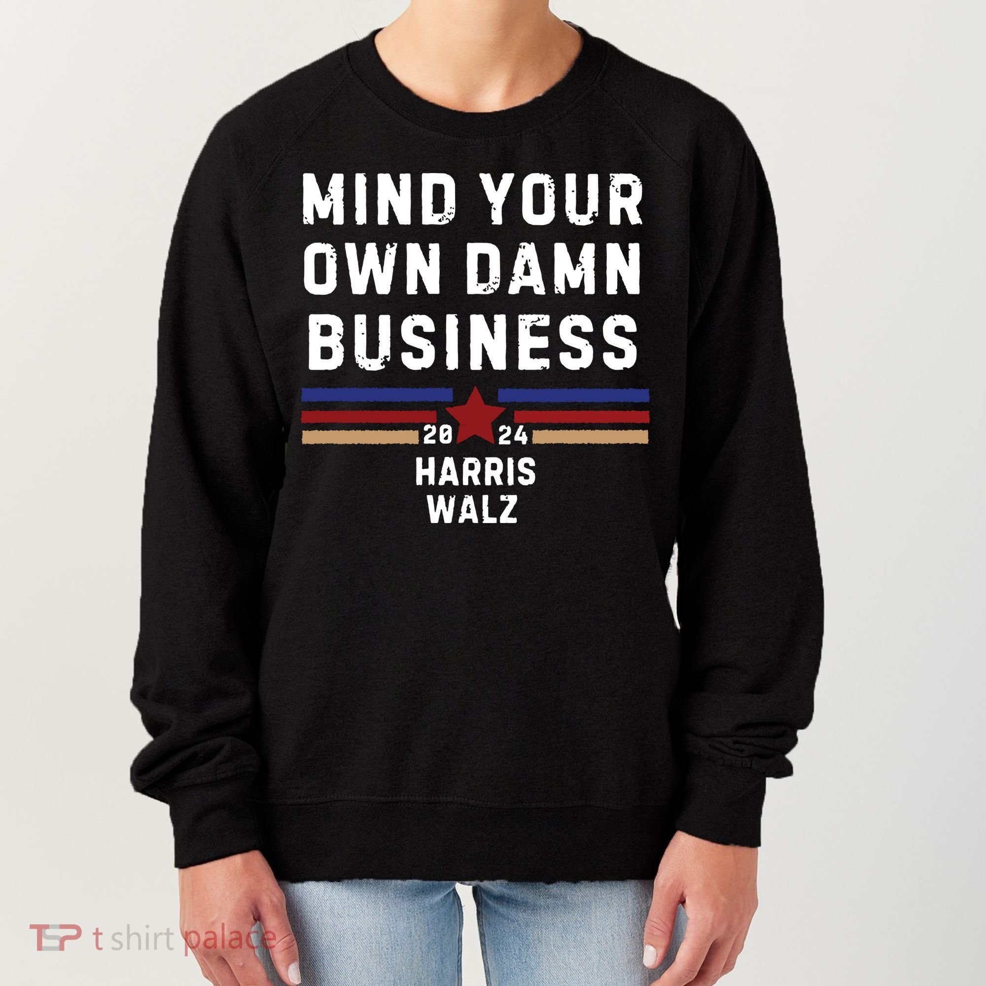 Mind Your Own Damn Business Kamala Harris Tim Walz Women's Sweatshirt