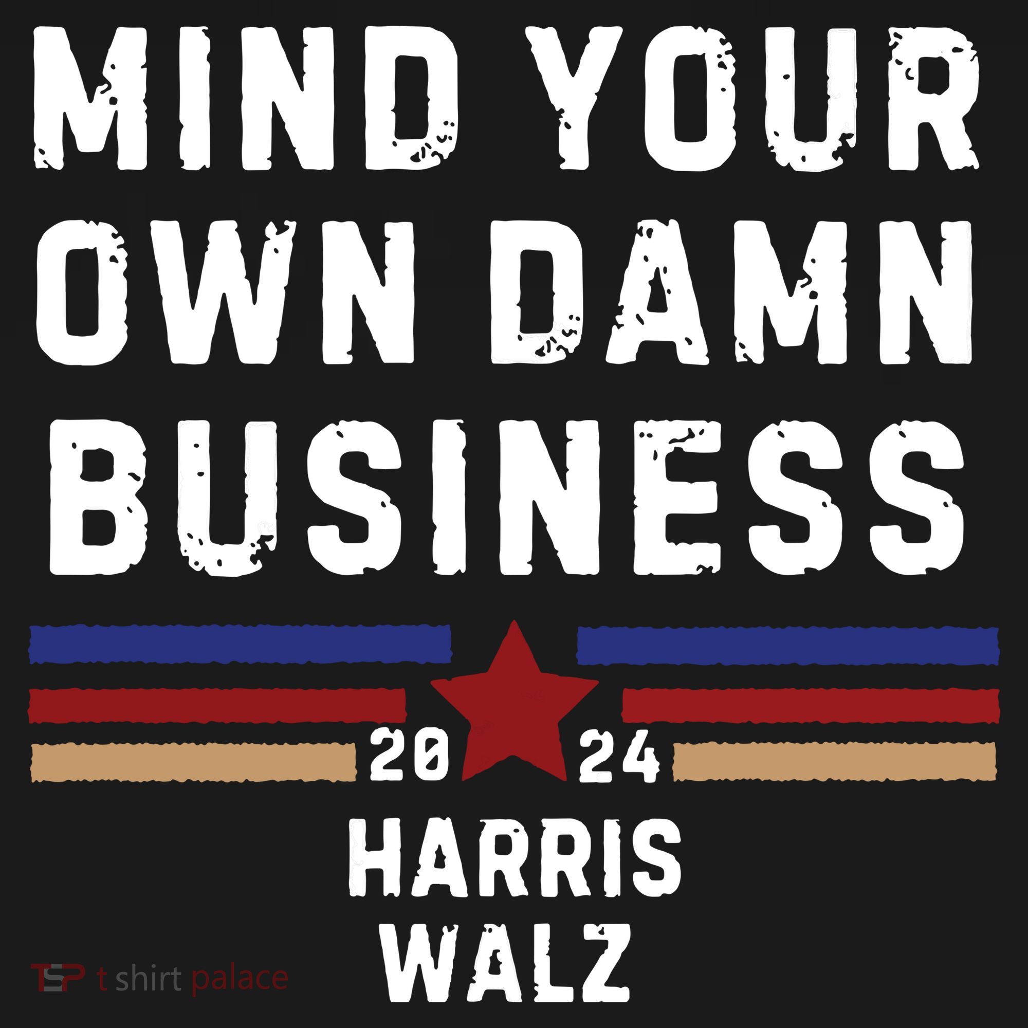 Mind Your Own Damn Business Kamala Harris Tim Walz Coaster