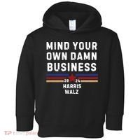 Mind Your Own Damn Business Kamala Harris Tim Walz Toddler Hoodie thumb 0