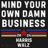 Mind Your Own Damn Business Kamala Harris Tim Walz Toddler Hoodie thumb 2