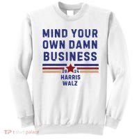 Mind Your Own Damn Business Kamala Harris Tim Walz Sweatshirt thumb 0