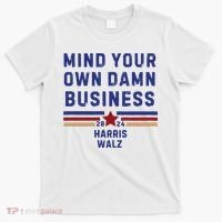 Mind Your Own Damn Business Kamala Harris Tim Walz T-Shirt thumb 0